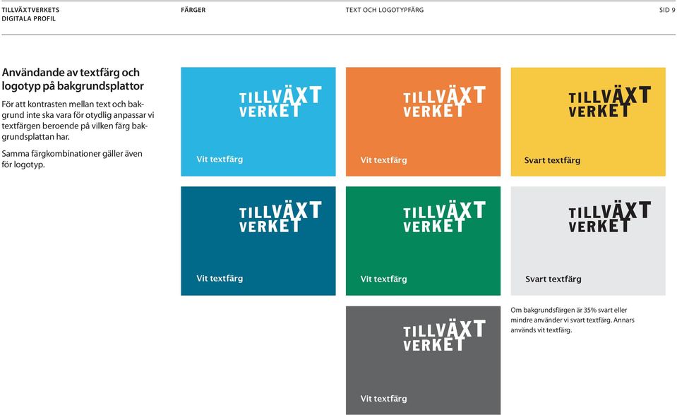 Samma färgkombinationer gäller även för logotyp.