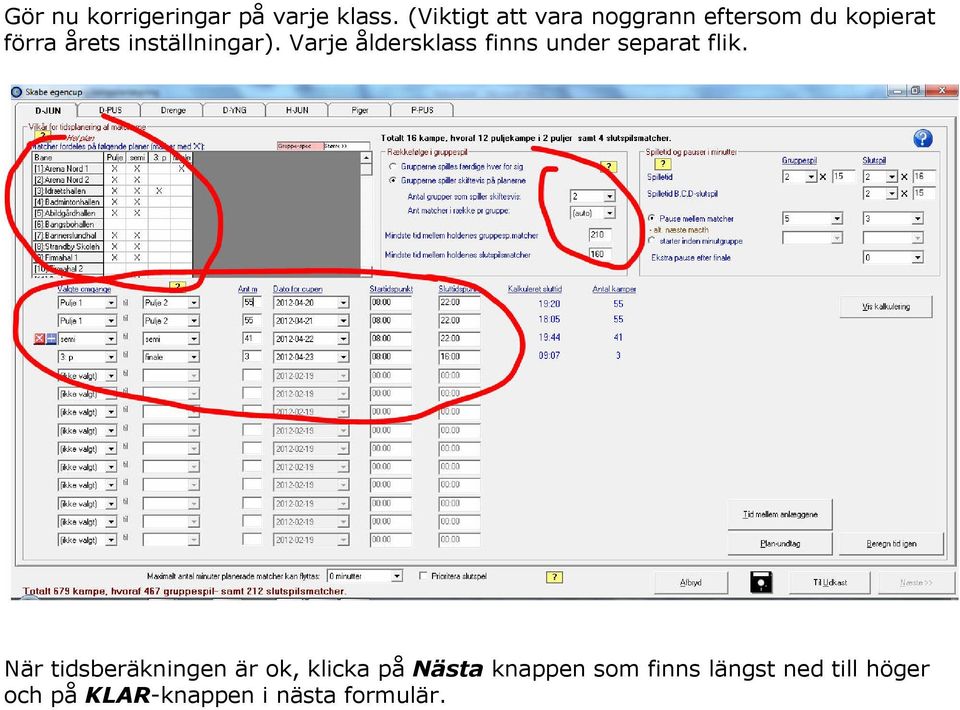 inställningar). Varje åldersklass finns under separat flik.