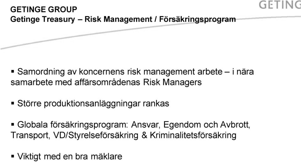 produktionsanläggningar rankas Globala försäkringsprogram: Ansvar, Egendom och