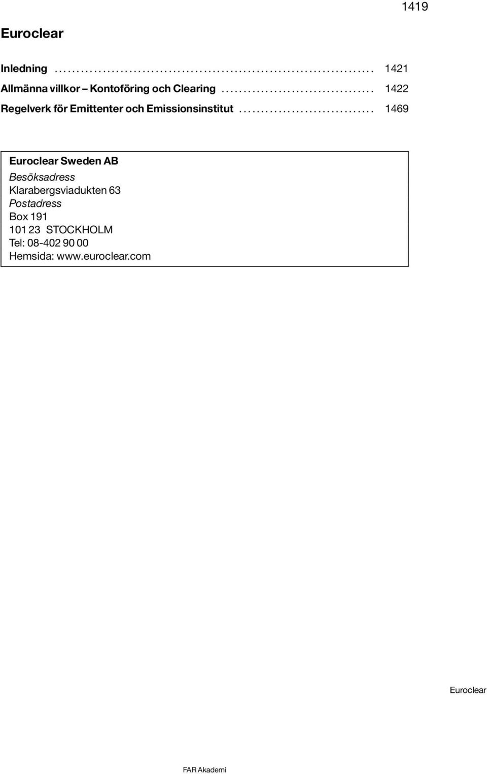 .. 1422 Regelverk för Emittenter och Emissionsinstitut.