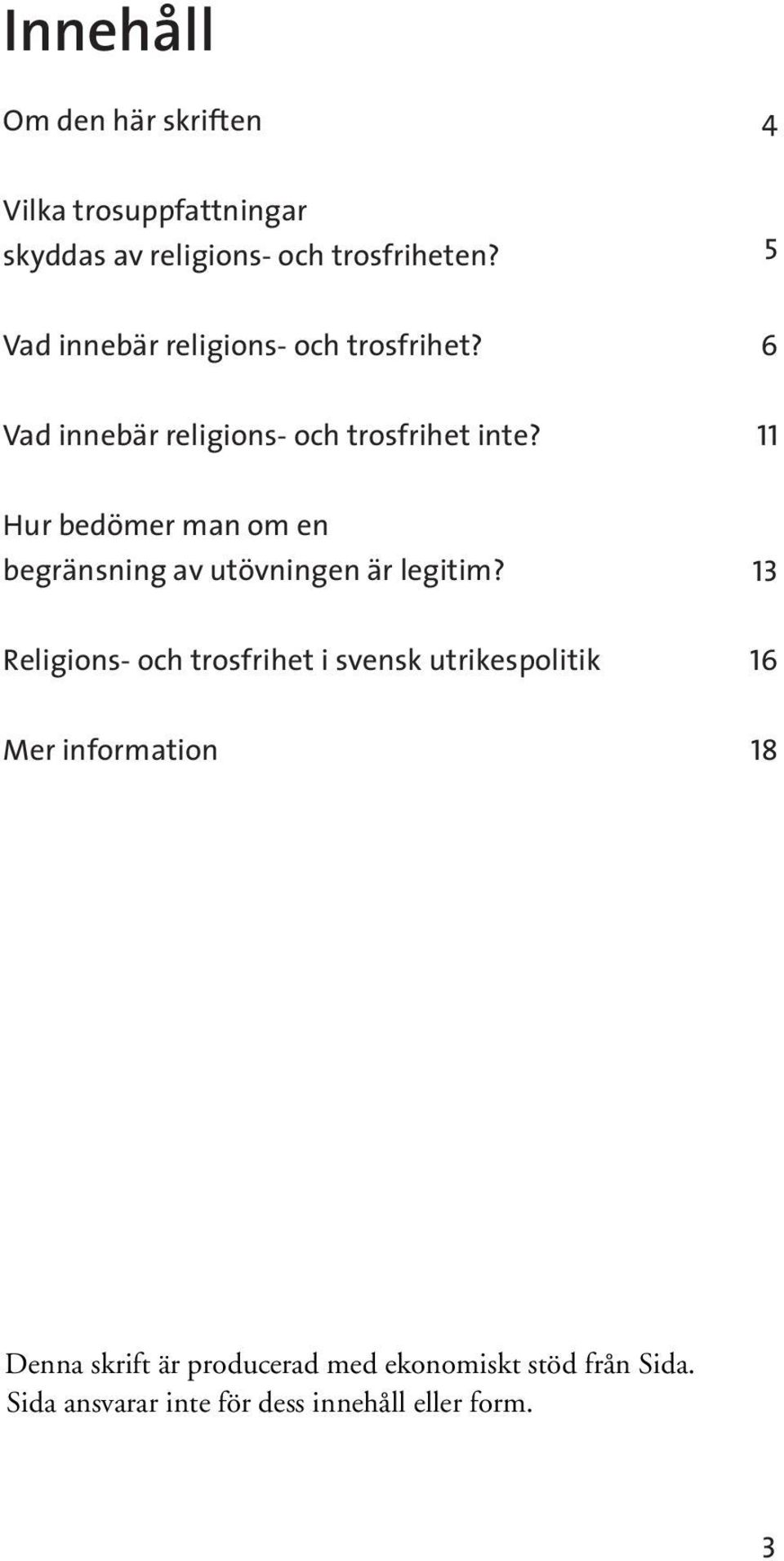 11 Hur bedömer man om en begränsning av utövningen är legitim?