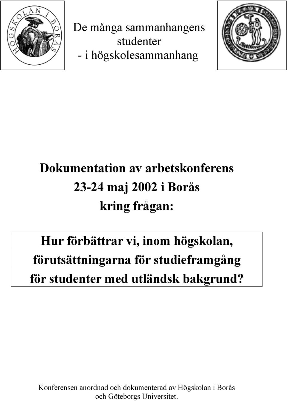 högskolan, förutsättningarna för studieframgång för studenter med utländsk