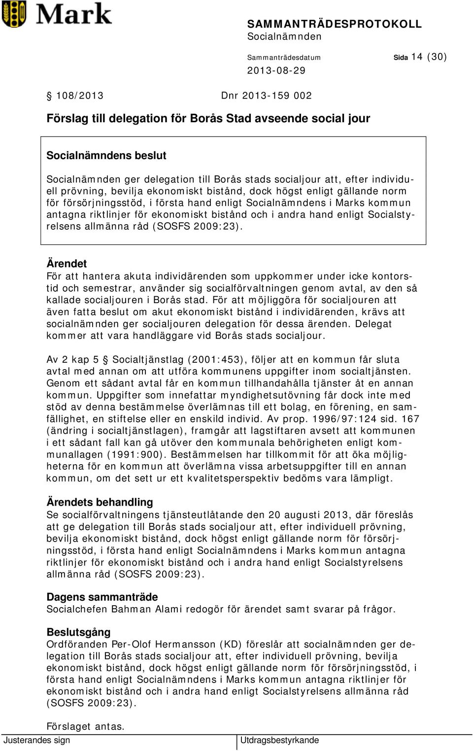 Socialstyrelsens allmänna råd (SOSFS 2009:23).
