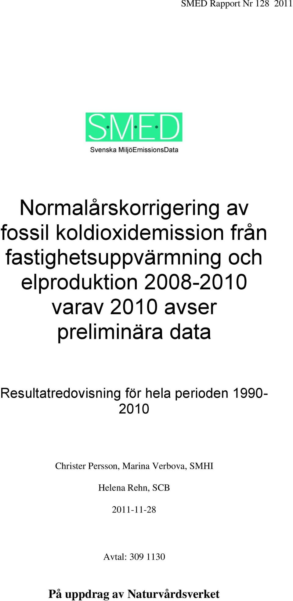 data Resultatredovisning för hela perioden 1990-2010 Christer Persson, Marina