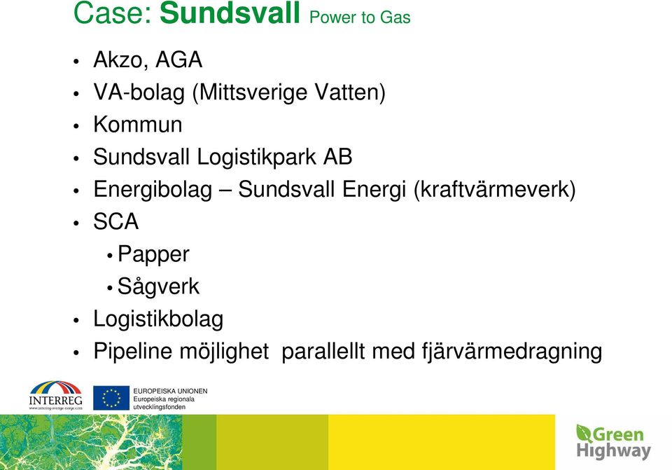 Energibolag Sundsvall Energi (kraftvärmeverk) SCA Papper