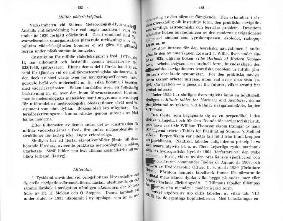 »instruktion för miitär väderekstjänst i fred (IVT)», de har utkommit och faststäts genom generaorder N:r ()~8 / 936, sjöförsvaret. Ehuru denna de i första h_and är av.