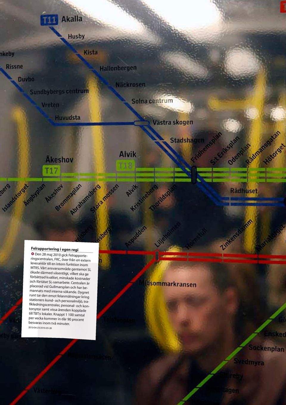 Centralen är placerad vid Gullmarsplan och har bemannats med interna sökande.