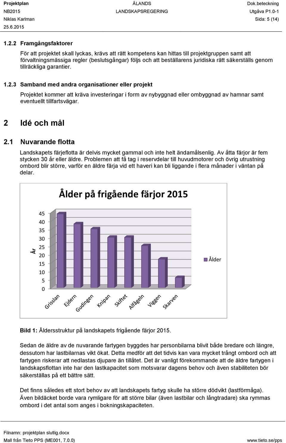 rätt säkerställs genom tillräckliga garantier. 1.2.