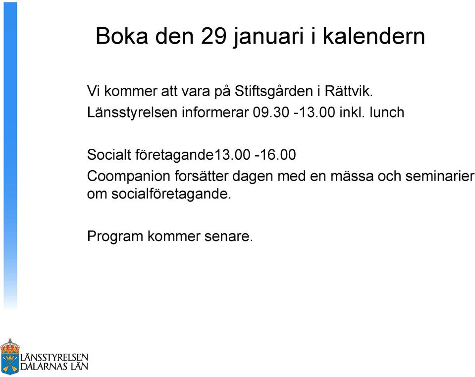 00 inkl. lunch Socialt företagande13.00-16.