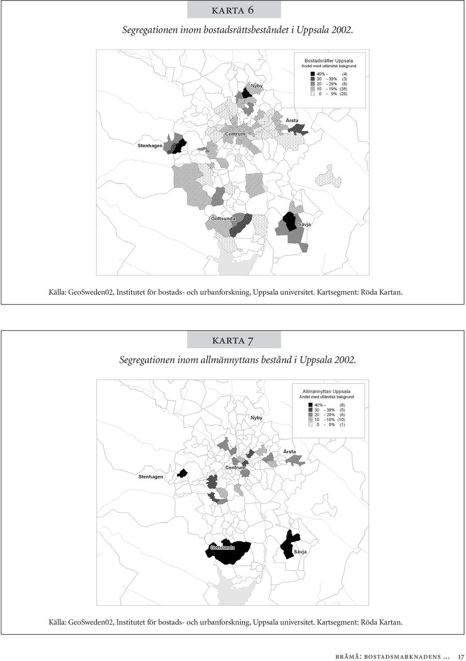 Kartsegment: Röda Kartan. KARTA 7 Segregationen inom allmännyttans bestånd i Uppsala 2002.