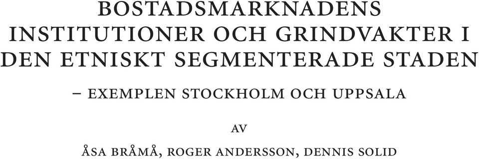 STADEN EXEMPLEN STOCKHOLM OCH UPPSALA