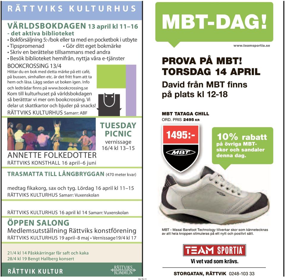 är det fritt fram att ta hem och läsa. Lägg sedan ut boken igen. Info och ledtrådar finns på www.bookcrossing.se Kom till kulturhuset på världsbokdagen så berätttar vi mer om bookcrossing.