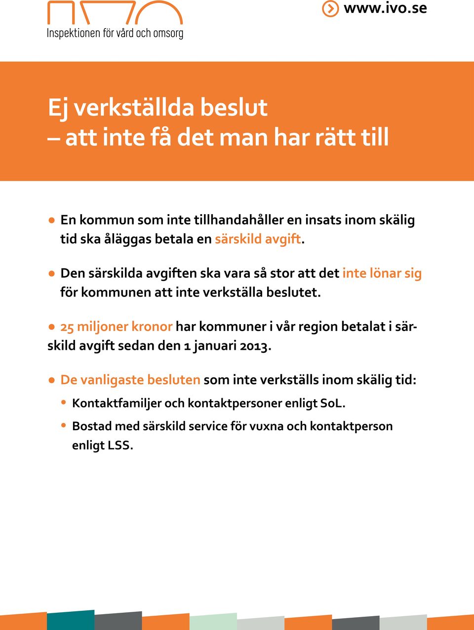 25 miljoner kronor har kommuner i vår region betalat i särskild avgift sedan den 1 januari 2013.