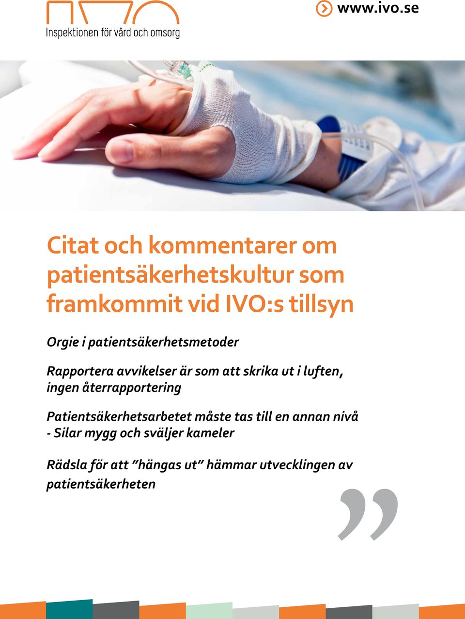 ingen återrapportering Patientsäkerhetsarbetet måste tas till en annan nivå - Silar