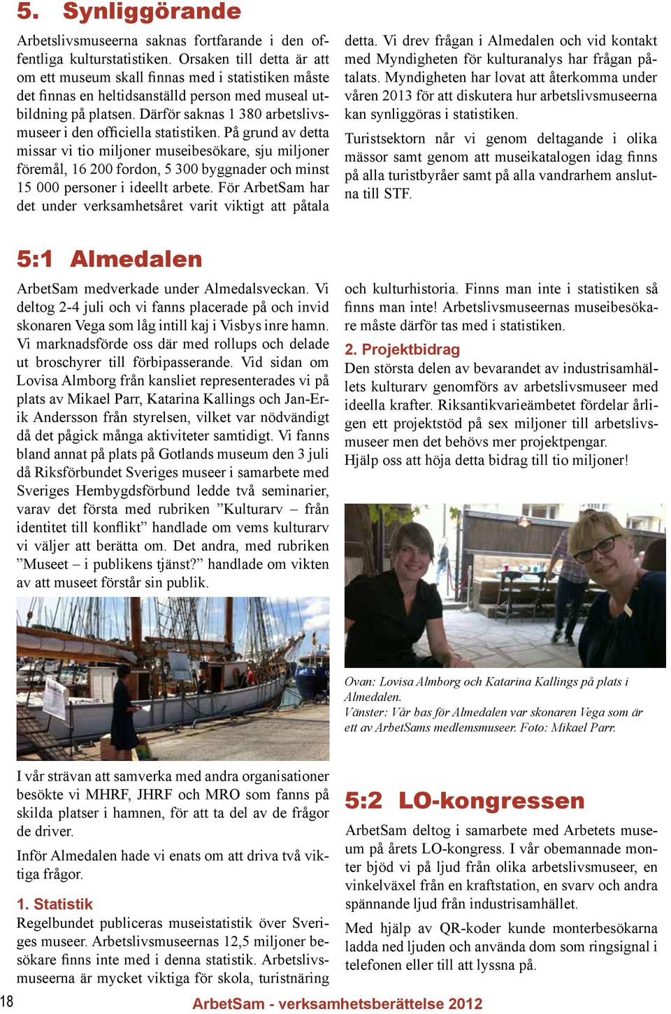 Därför saknas 1 380 arbetslivsmuseer i den officiella statistiken.