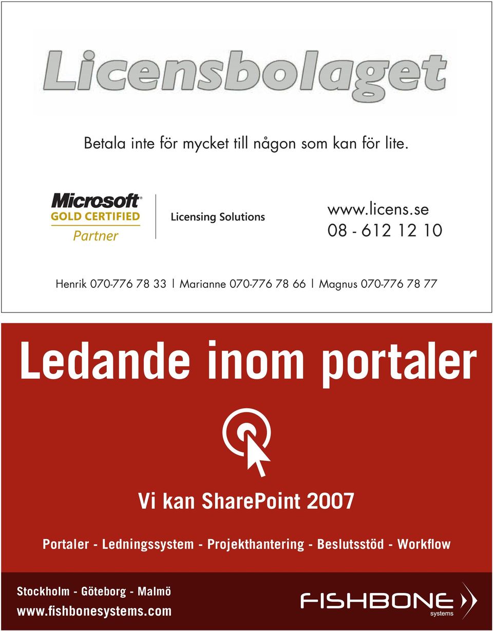 77 Ledande inom portaler Vi kan SharePoint 2007 Portaler - Ledningssystem -