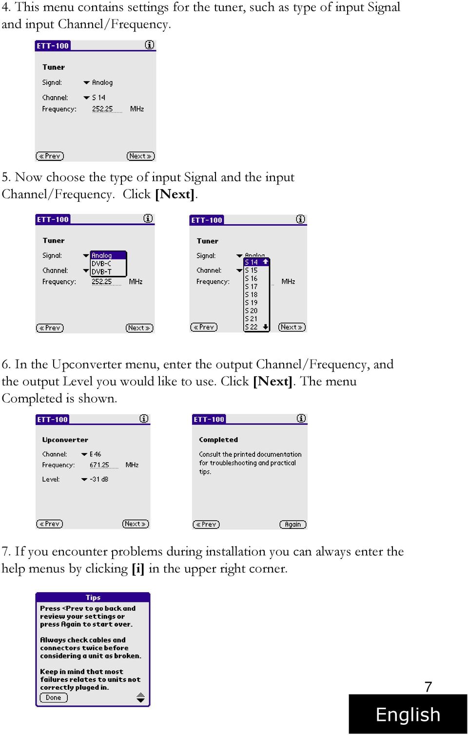 In the Upconverter menu, enter the output Channel/Frequency, and the output Level you would like to use. Click [Next].