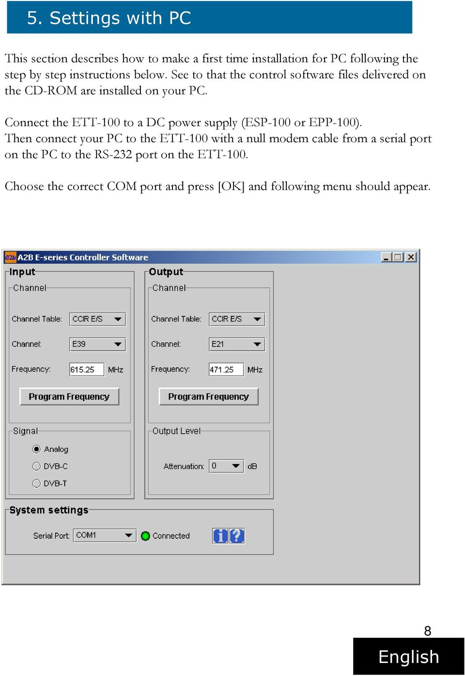 Connect the ETT-100 to a DC power supply (ESP-100 or EPP-100).