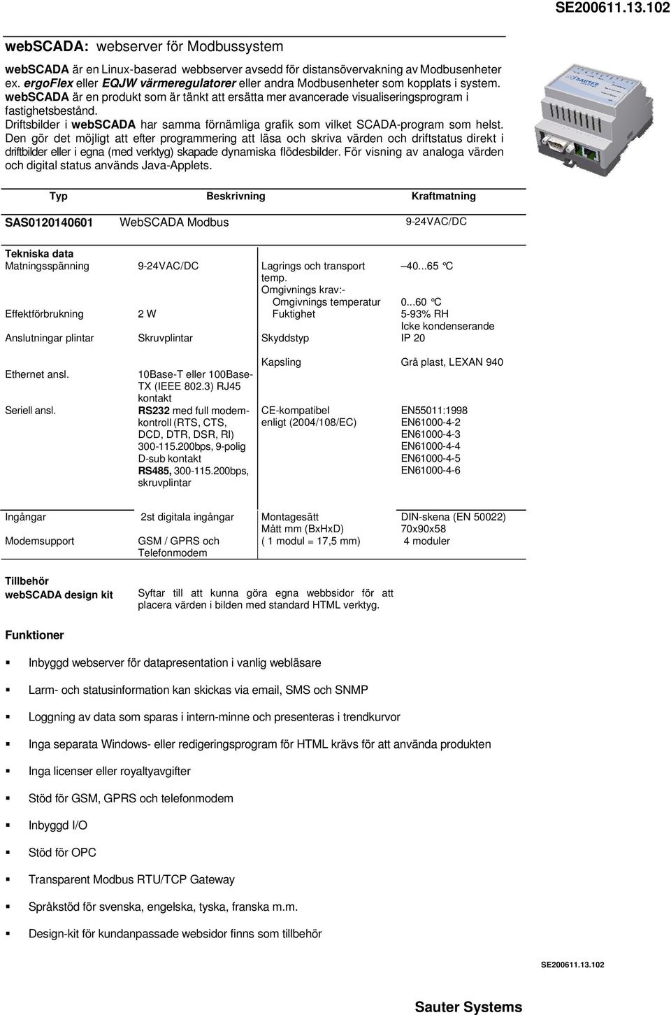 Driftsbilder i webscada har samma förnämliga grafik som vilket SCADA-program som helst.