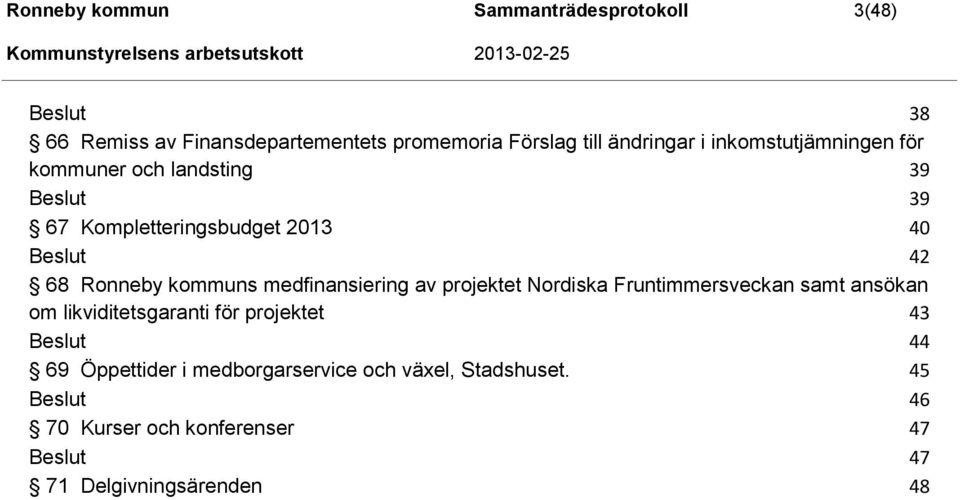 kommuns medfinansiering av projektet Nordiska Fruntimmersveckan samt ansökan om likviditetsgaranti för projektet