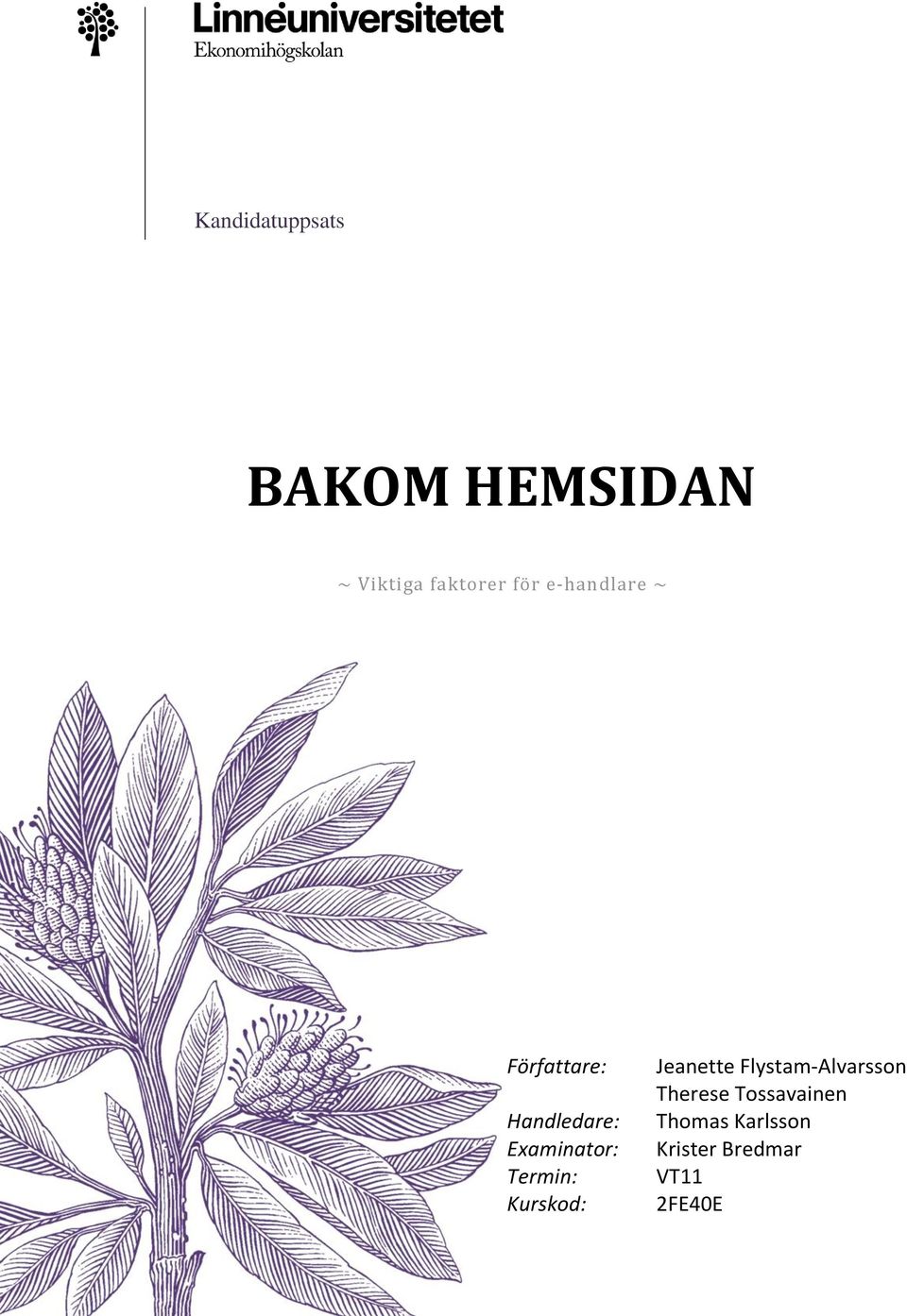 Termin: Kurskod: Jeanette Flystam-Alvarsson Therese