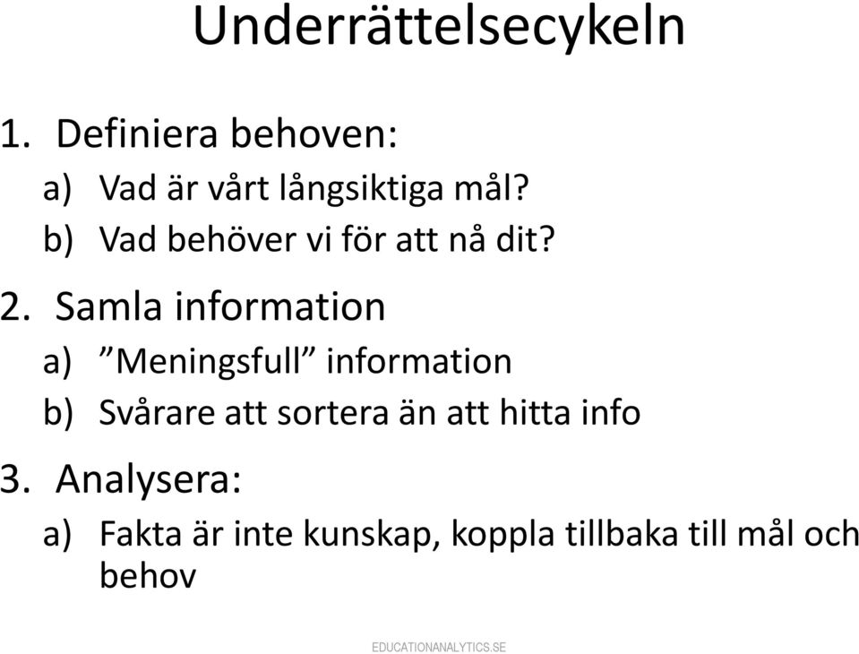 b) Vad behöver vi för att nå dit? 2.