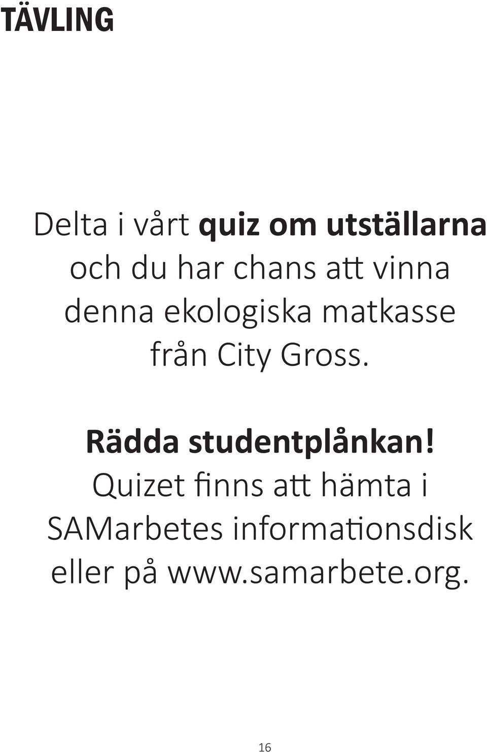 Gross. Rädda studentplånkan!