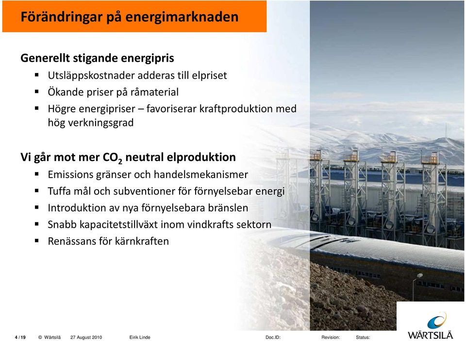 elproduktion Emissions gränser och handelsmekanismer Tuffa mål och subventioner för förnyelsebar energi