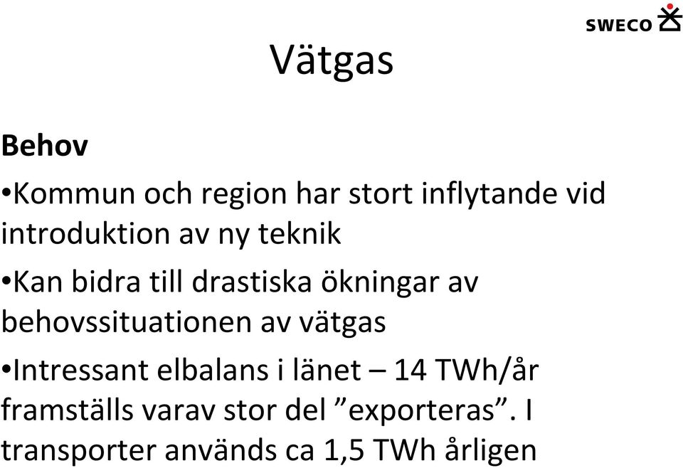 behovssituationen av vätgas Intressant elbalans i länet 14 TWh/år