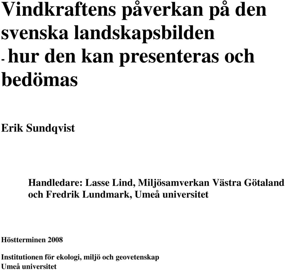 Miljösamverkan Västra Götaland och Fredrik Lundmark, Umeå universitet