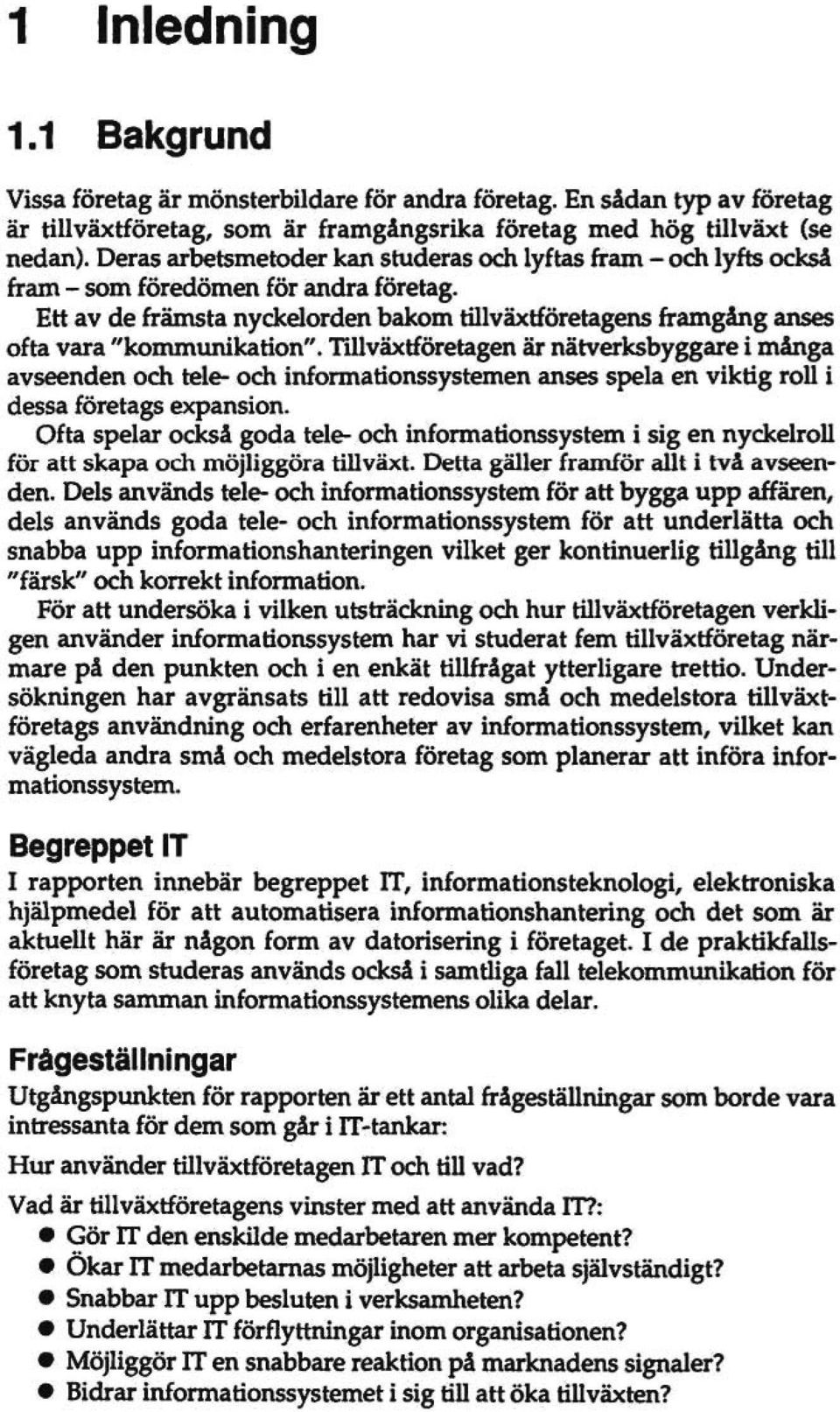 Ett av de främsta nyckelorden bakom tillväxtföretagens framgång anses ofta vara "kommunikation".