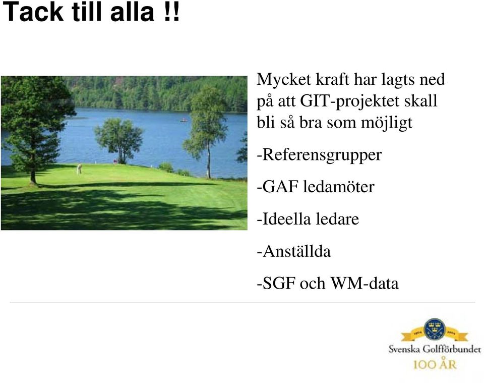 GIT-projektet skall bli så bra som möjligt