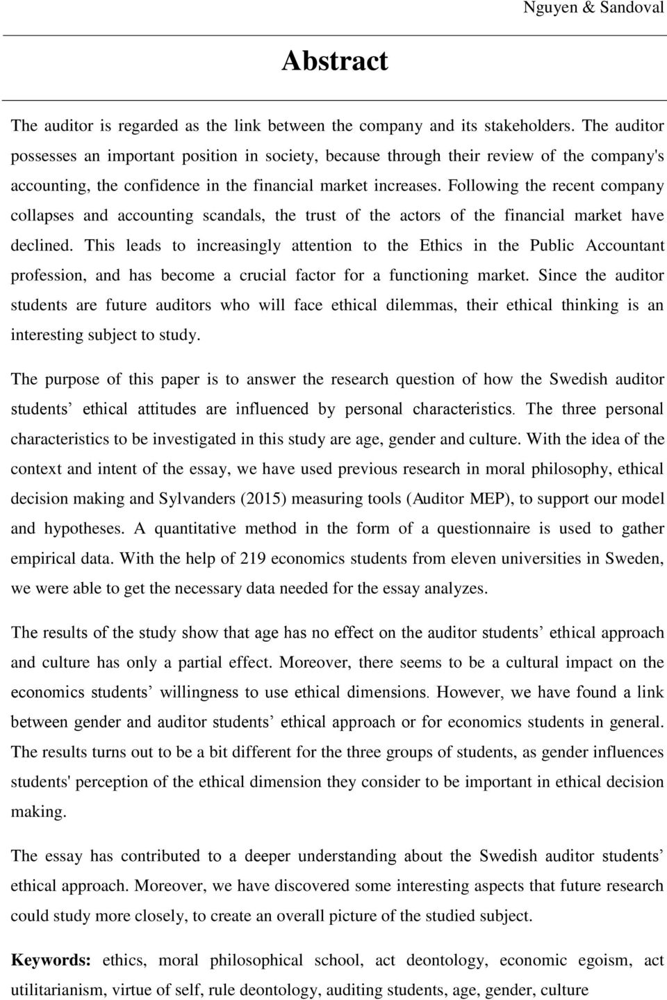 Following the recent company collapses and accounting scandals, the trust of the actors of the financial market have declined.