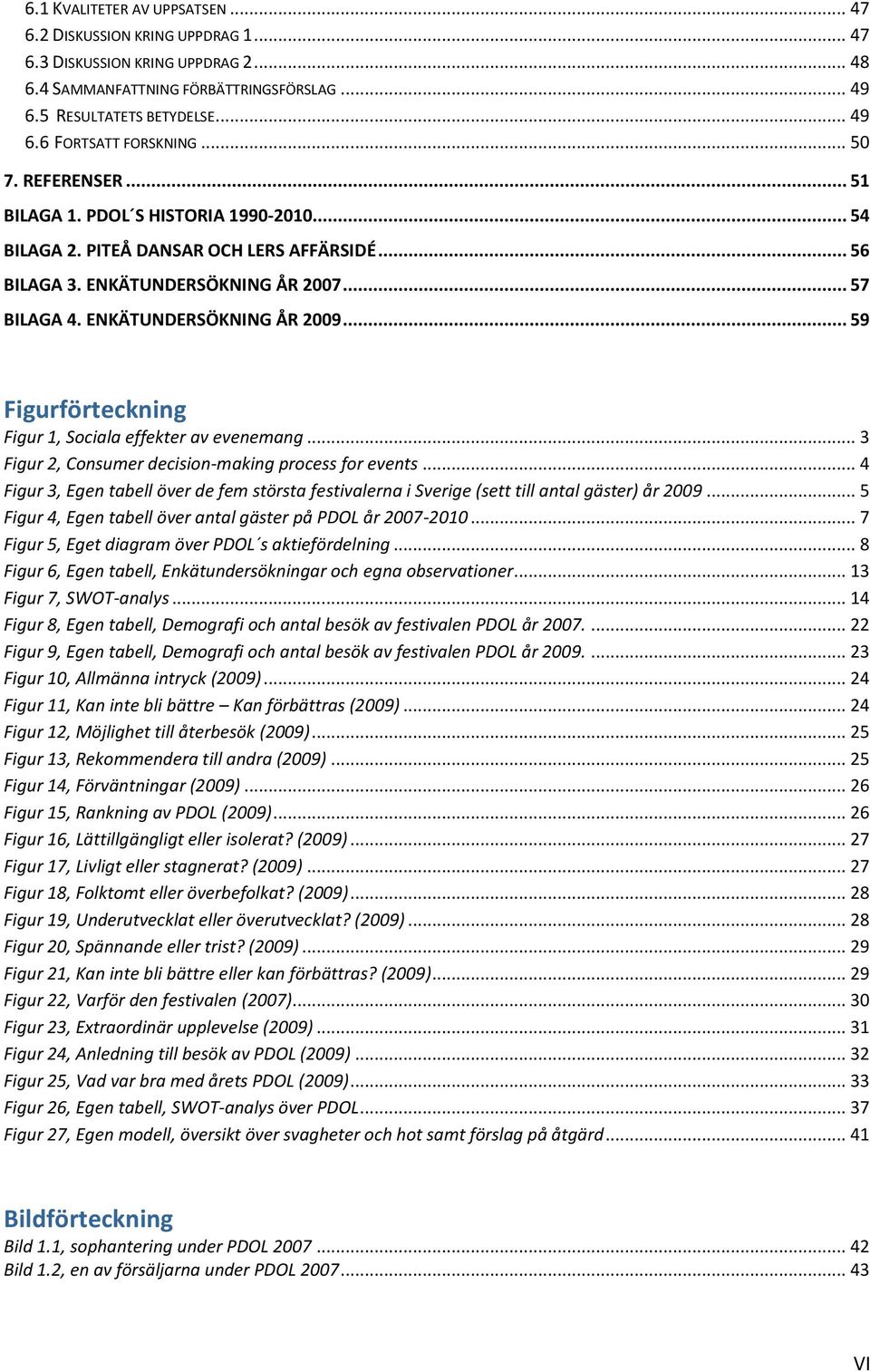 .. 59 Figurförteckning Figur 1, Sociala effekter av evenemang... 3 Figur 2, Consumer decision-making process for events.