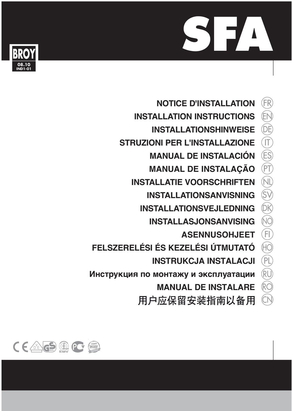 MANUAL D INSTALAIÓN MANUAL D INSTALAÇÃO INSTALLATI VOORSHRIFTN INSTALLATIONSANVISNING