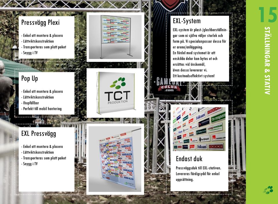 Vi specialanpassar dessa för er arena/anläggning. En fördel med systemet är att enskilda delar kan bytas ut och ersättas vid önskemål, även dessa levererar vi.