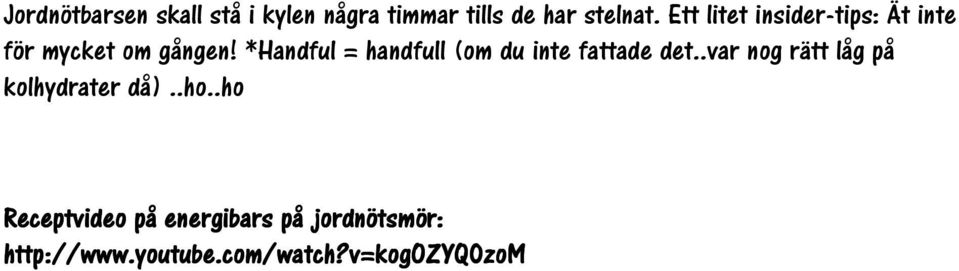 *Handful = handfull (om du inte fattade det.