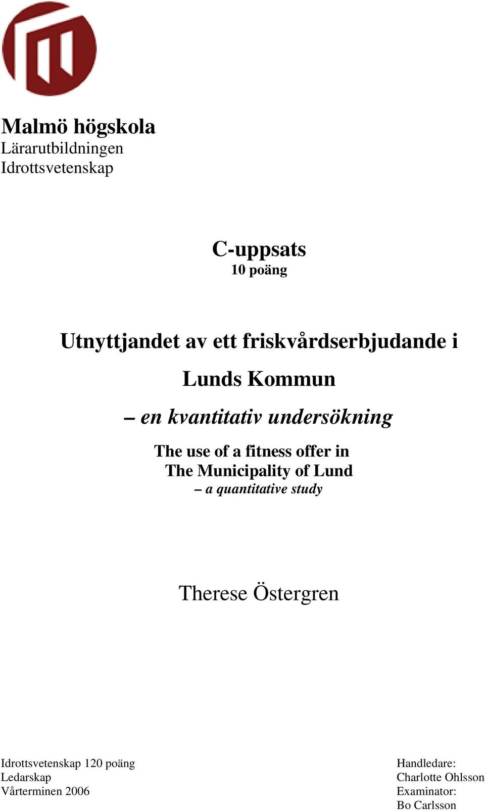 offer in The Municipality of Lund a quantitative study Therese Östergren