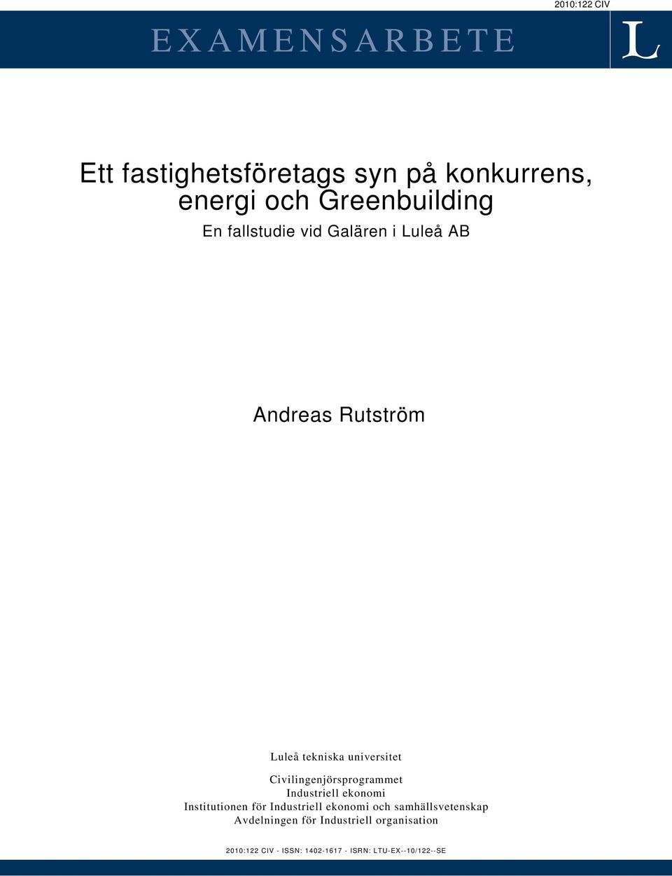 Civilingenjörsprogrammet Industriell ekonomi Institutionen för Industriell ekonomi och