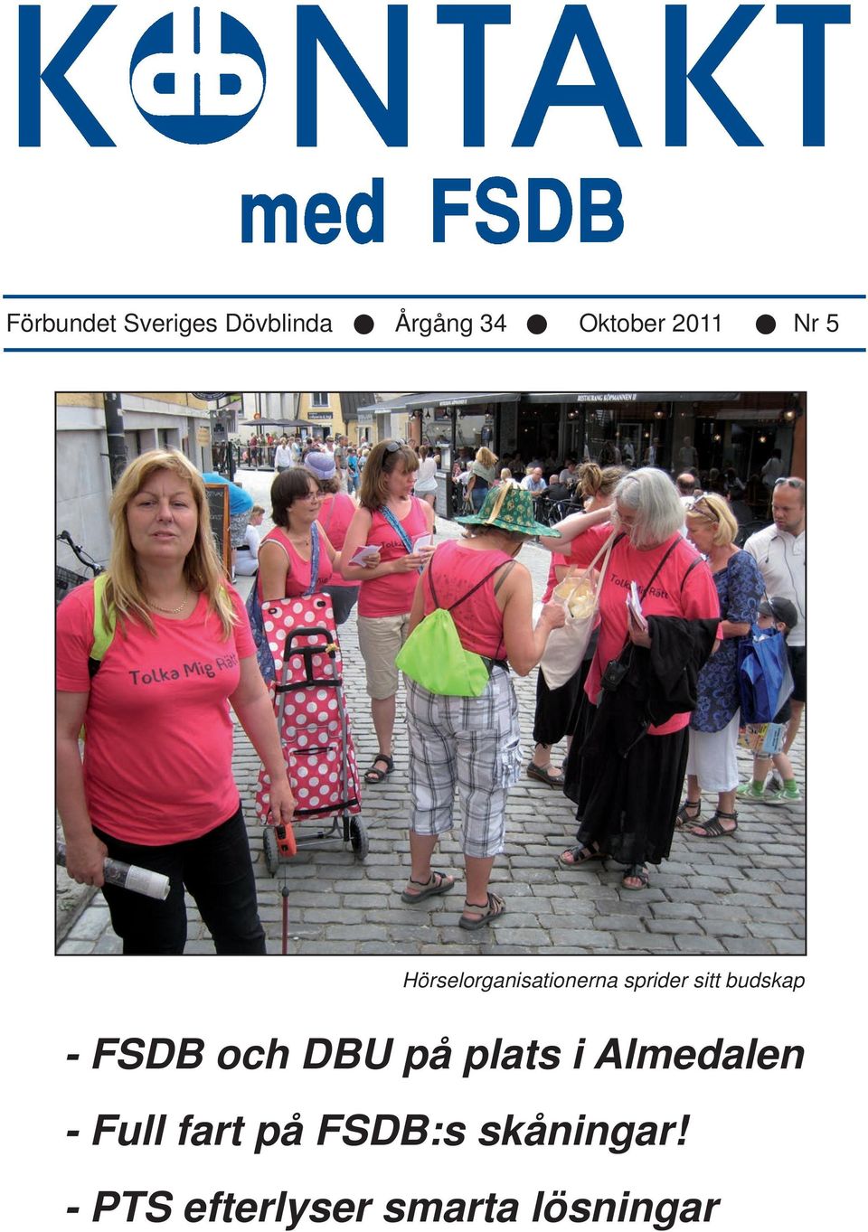 budskap - FSDB och DBU på plats i Almedalen - Full
