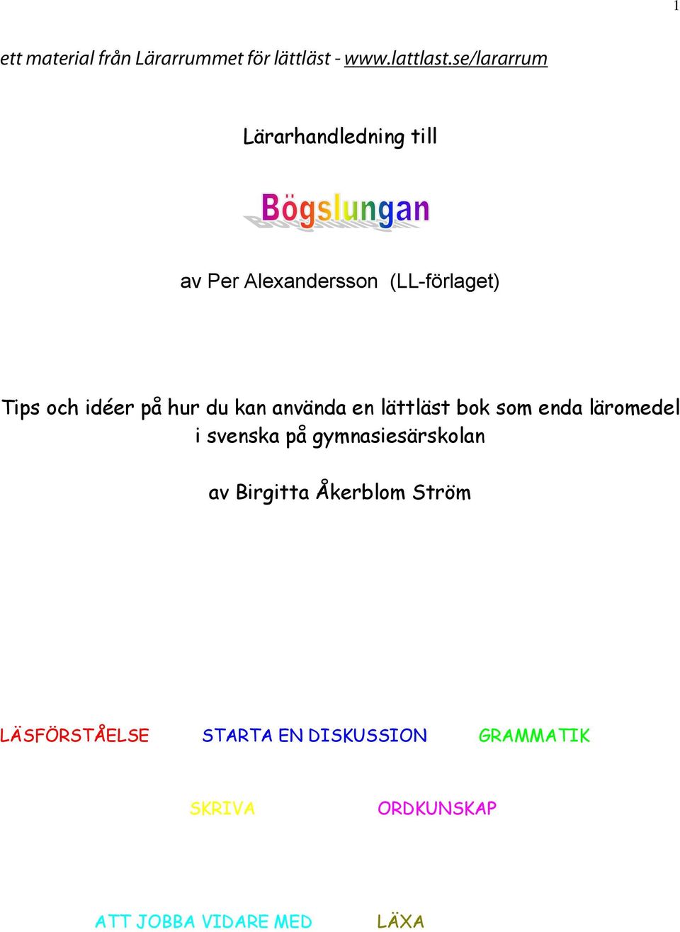 hur du kan använda en lättläst bok som enda läromedel i svenska på gymnasiesärskolan