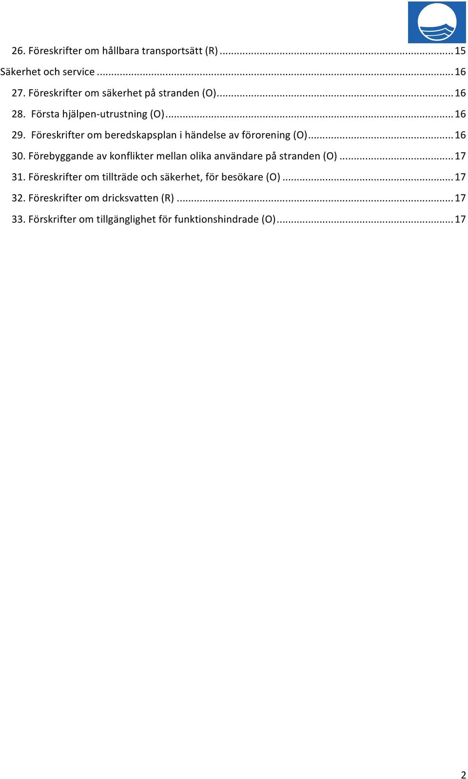 Föreskrifter om beredskapsplan i händelse av förorening (O)... 16 30.