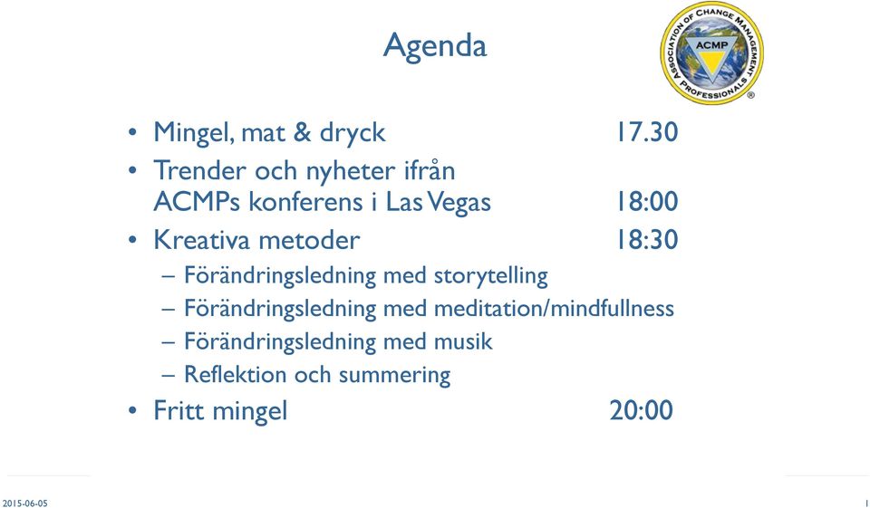 Kreativa metoder 18:30 Förändringsledning med storytelling