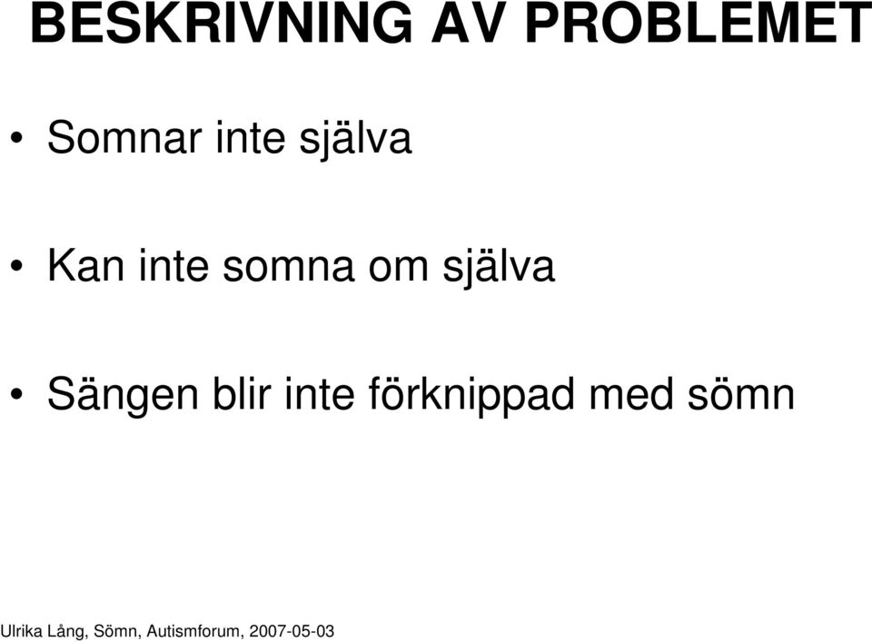 inte somna om själva