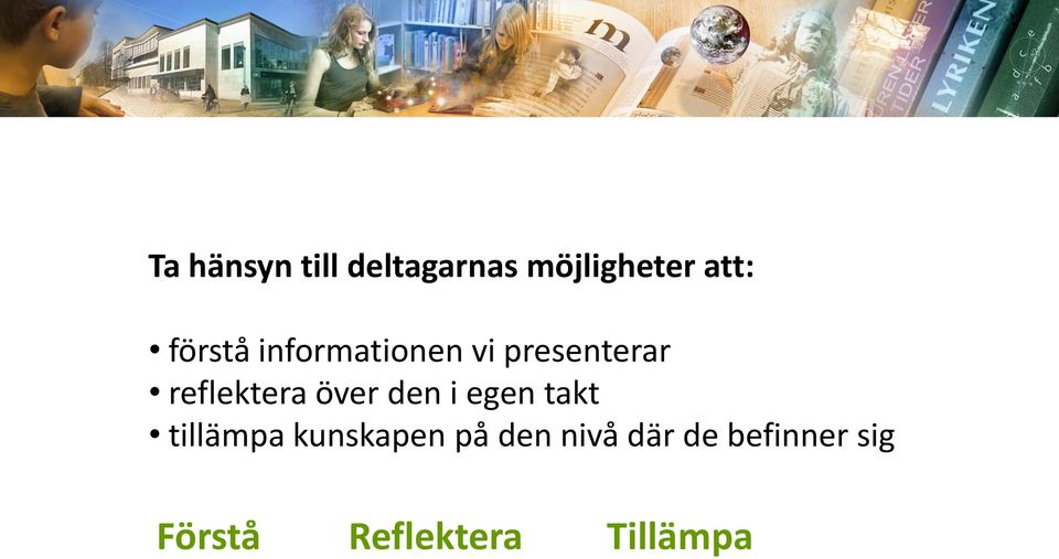 över den i egen takt tillämpa kunskapen på den