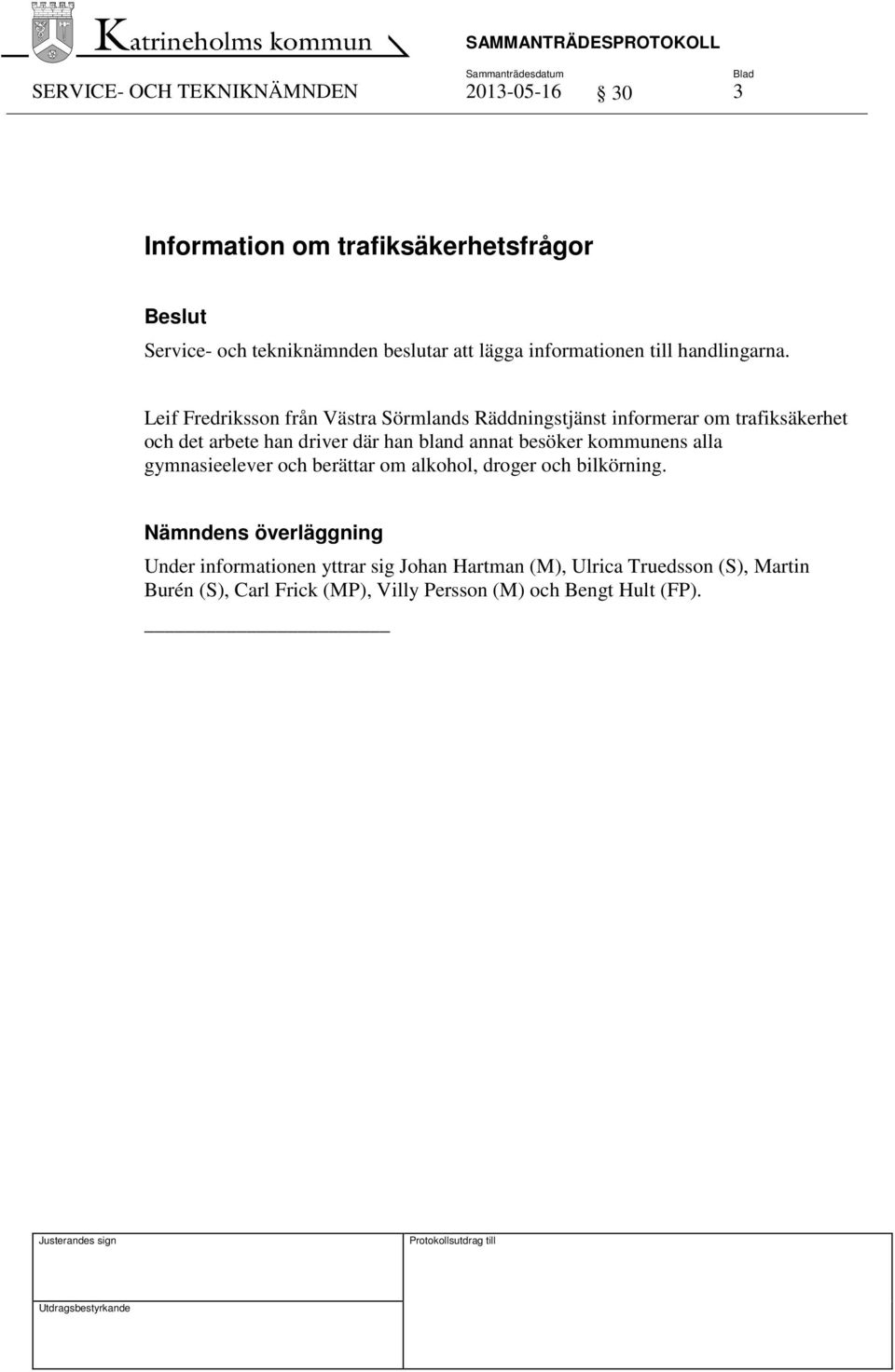 Leif Fredriksson från Västra Sörmlands Räddningstjänst informerar om trafiksäkerhet och det arbete han driver där han bland annat