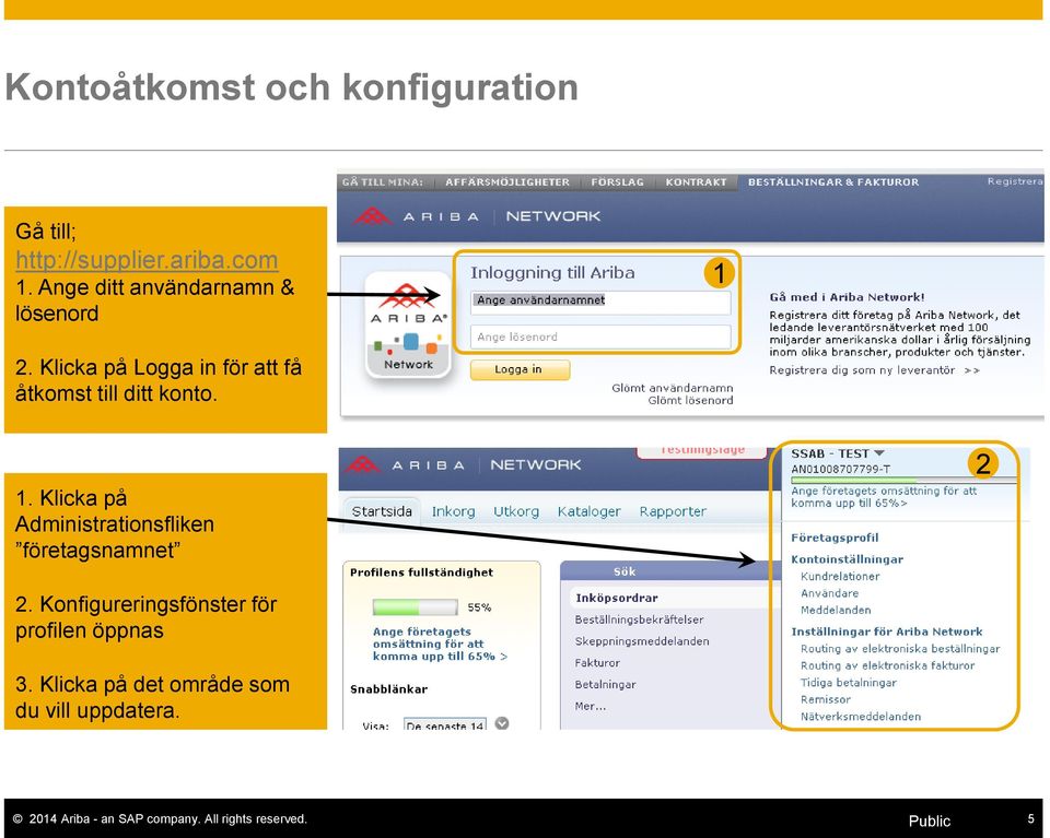 Klicka på Logga in för att få åtkomst till ditt konto. 1.