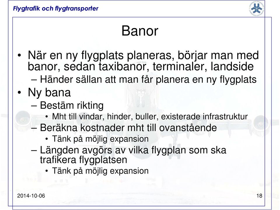 buller, existerade infrastruktur Beräkna kostnader mht till ovanstående Tänk på möjlig expansion