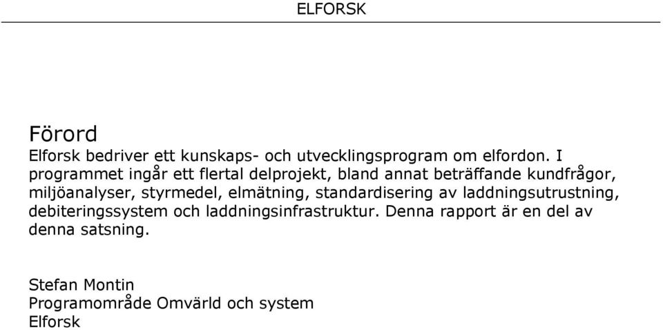 styrmedel, elmätning, standardisering av laddningsutrustning, debiteringssystem och