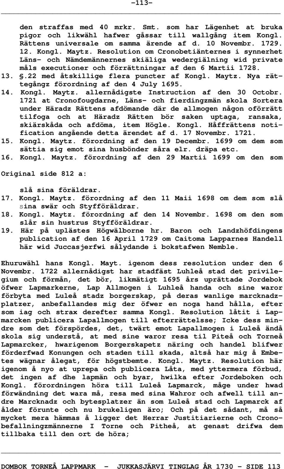 .22 med åtskillige flera puncter af Kongl. Maytz. Nya rättegångz förordning af den 4 July 1695. 14. Kongl. Maytz. allernådigste Instruction af den 30 Octobr.